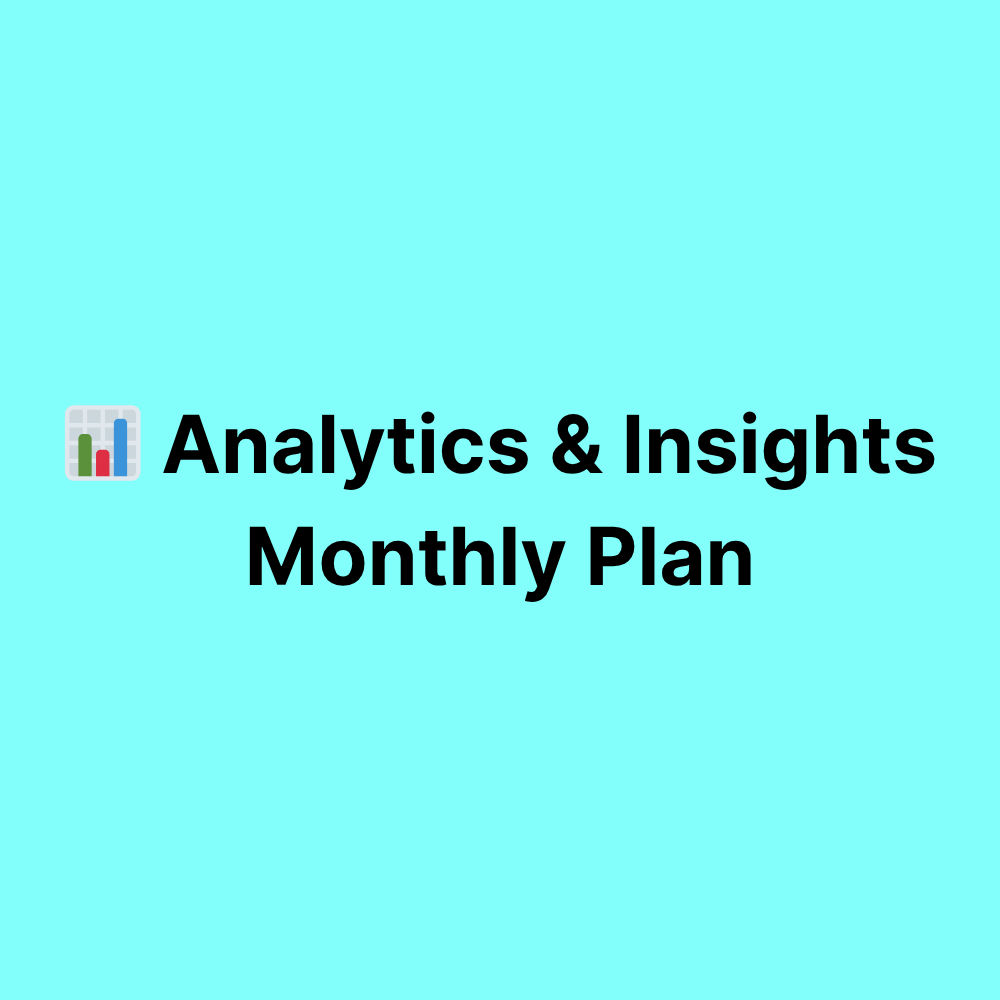Analytics & Insights Monthly Plan